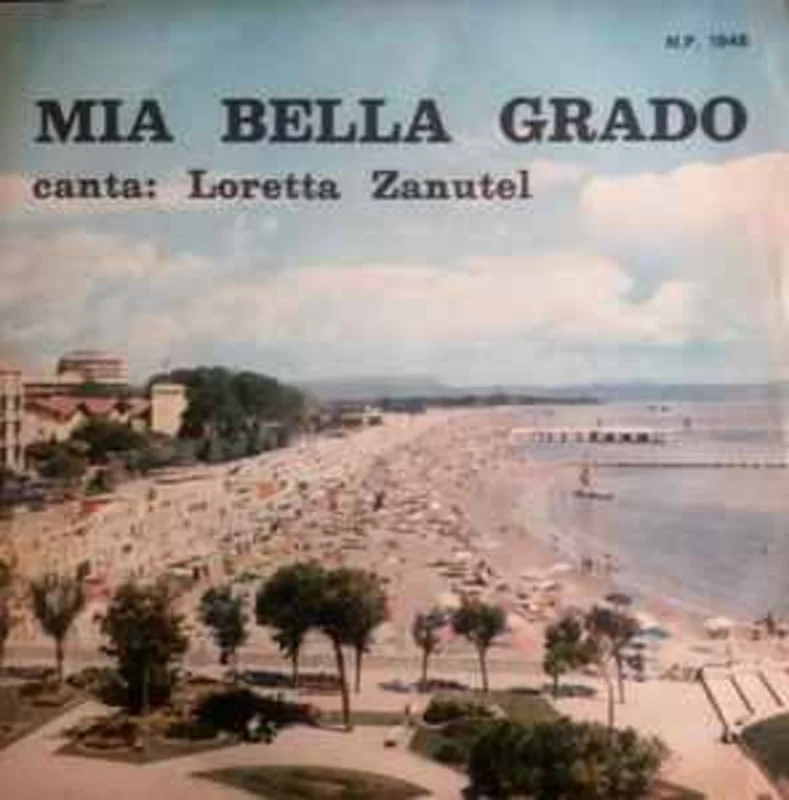 Loretta Zanutel  Mia Bella Grado     7"