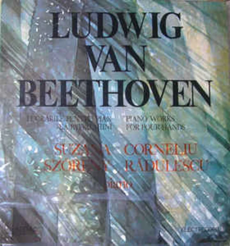 Ludwig Van Beethoven - Suzana Szreny* / Corneliu Rdulescu  Lucrrile Pentru Pian La Patru Mini = Piano Works For Four Hands (1983)