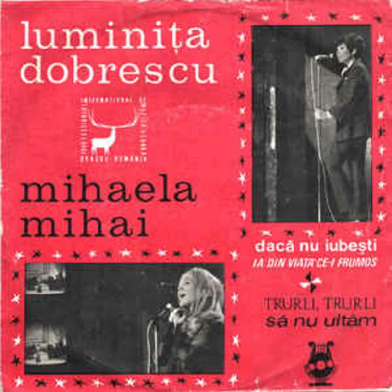 Luminia Dobrescu / Mihaela Mihai  Dac Nu Iubeti / Ia Din Via Ce-i Frumos / Trurli, Trurli / S Nu Uitm (1969)