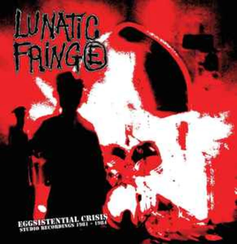 Lunatic Fringe - Eggsistential Crisis Studio Recordings 1981 to 1984 NEW LP