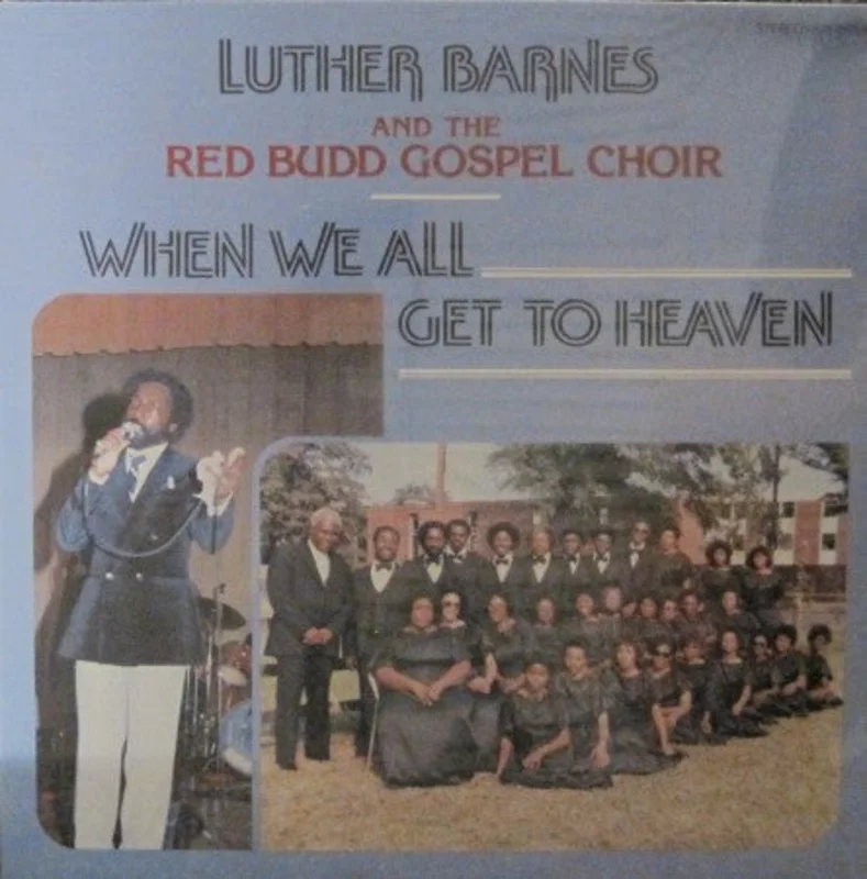 Luther Barnes - When We All Get to Heaven