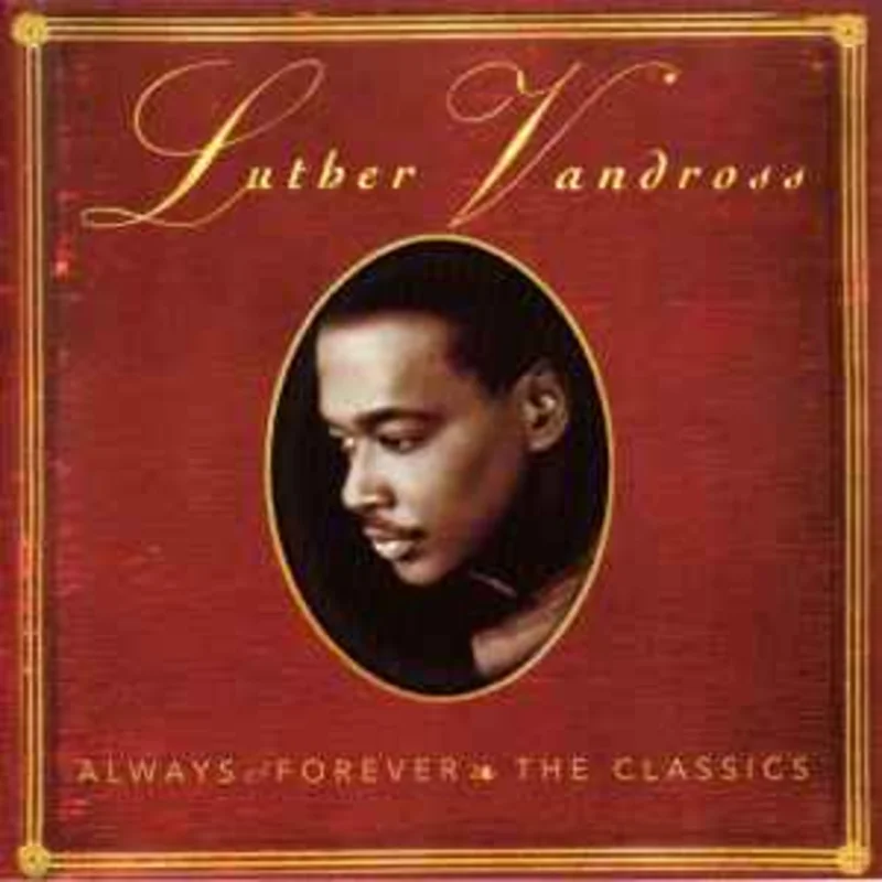 Luther Vandross  Always & Forever: The Classics  (1998)     CD
