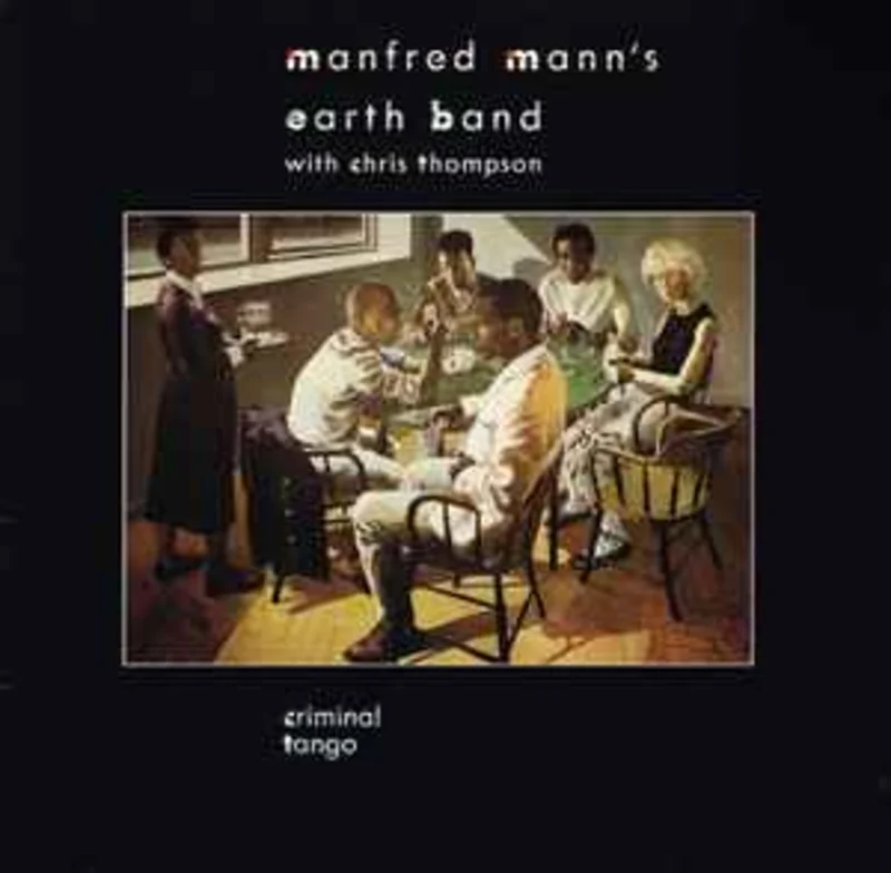 Manfred Mann's Earth Band With Chris Thompson  Criminal Tango  (1986)