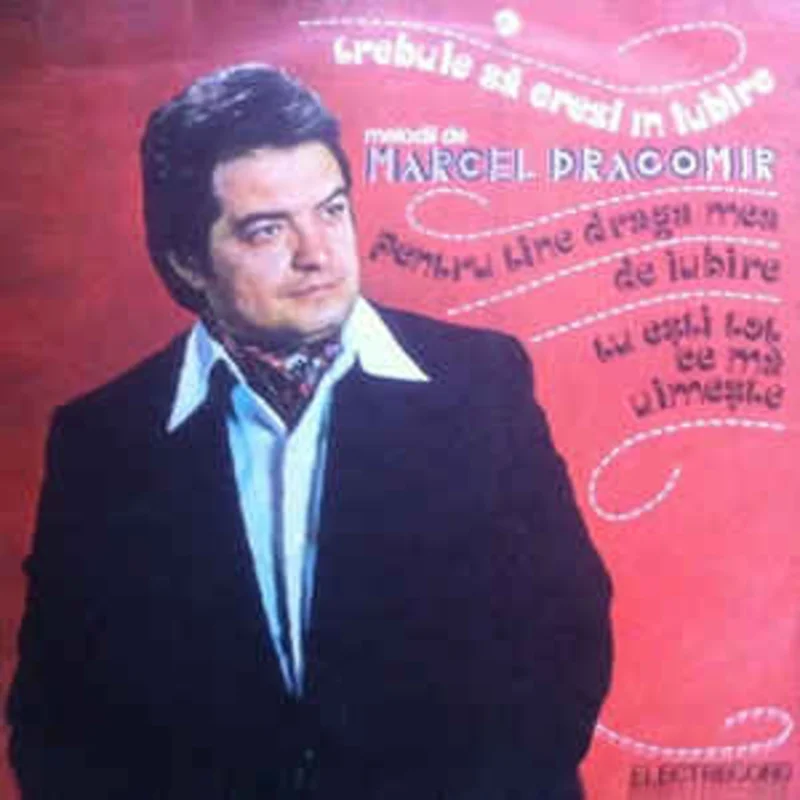 Marcel Dragomir  Trebuie S Crezi n Iubire (Melodii De Marcel Dragomir) (1980)