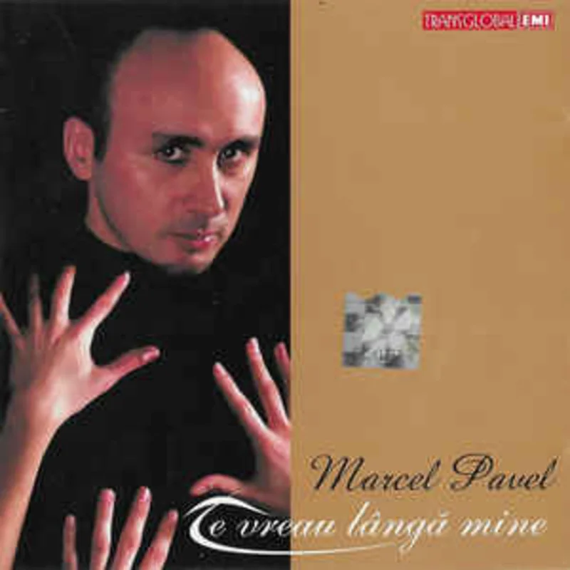 Marcel Pavel  Te Vreau Langa Mine  (2001)