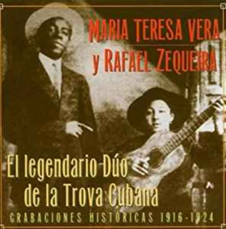 Maria Teresa Vera* Y Rafael Zequeira  El Legendario Do De La Trova Cubana (Grabaciones Histricas 1916-1924)  (1998)     CD