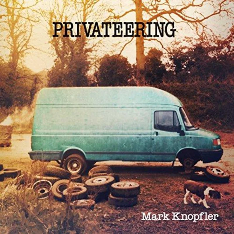 Mark Knopfler - Privateering (Arrives in 4 Days)