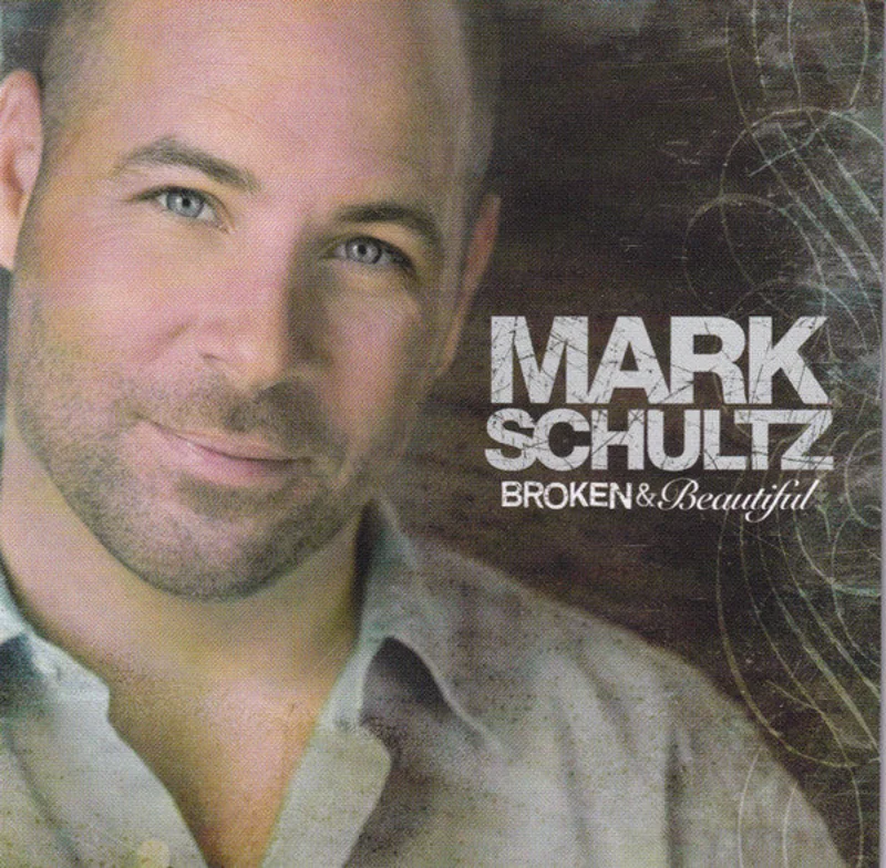 Mark Schultz  Broken & Beautiful  (2007)