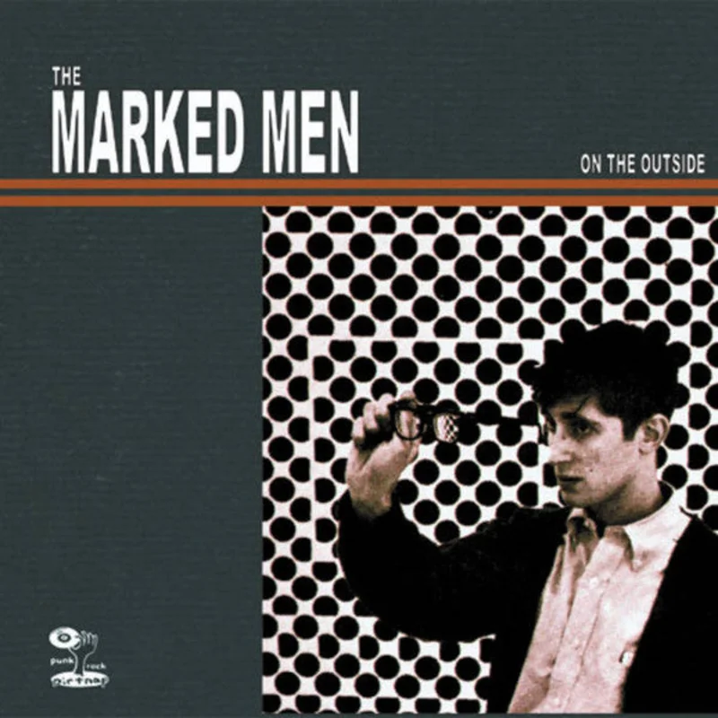 Marked Men - On The Outside NEW LP