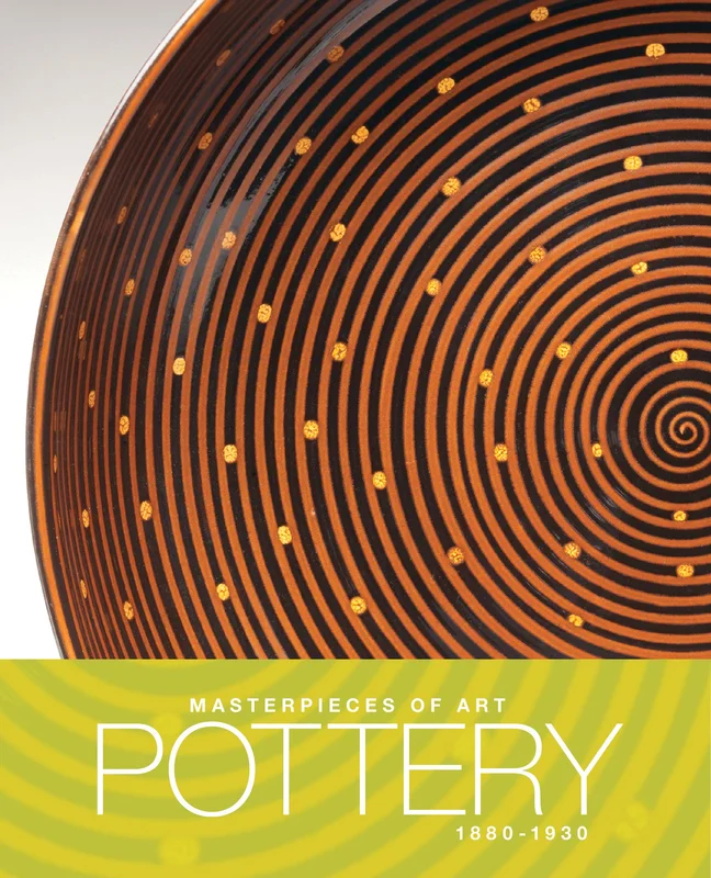 Masterpieces of Art Pottery: 18801930