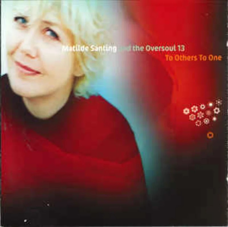 Matilde Santing And The Oversoul 13  To Others To One  (1999)