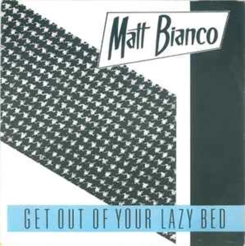 Matt Bianco  Get Out Of Your Lazy Bed  (1983)     7"