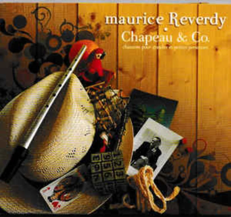 Maurice Reverdy  Chapeau & Co. Chansons Pour Les Grands Et Petites Personnes (2011)