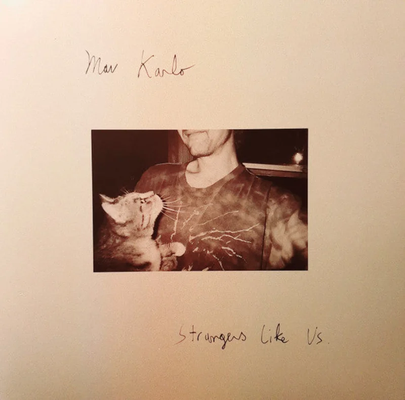 Mav Karlo - Strangers Like Us (Arrives in 4 Days)