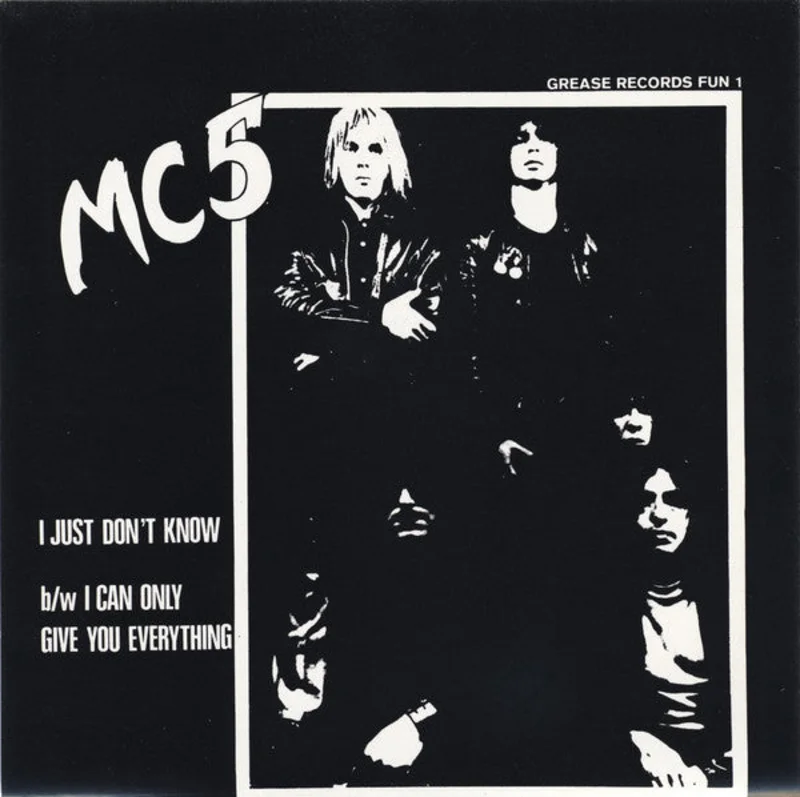 MC5 - I Can Only Give You Everything /  I Just Don't Know w/ PS AMG