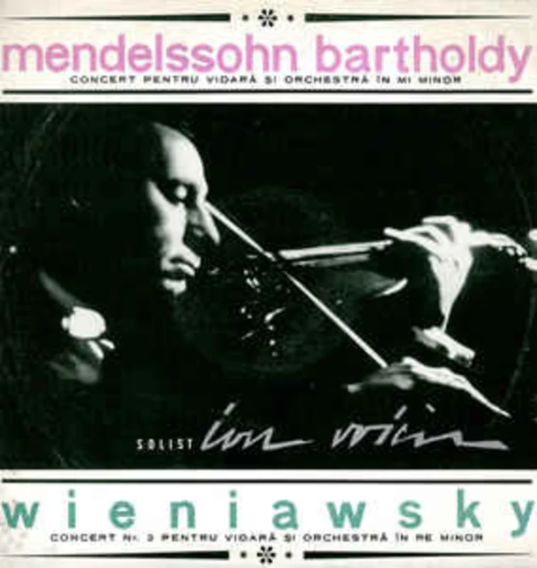 Mendelssohn Bartholdy* / Wieniawsky* - Solist Ion Voicu  Concert Pentru Vioar i Orchestr n Mi Minor / Concert Nr. 2 Pentru Vioar i Orchestr n Re Minor (1966)
