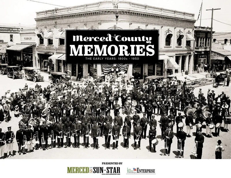 Merced County Memories: The Early Years, 1800s1950