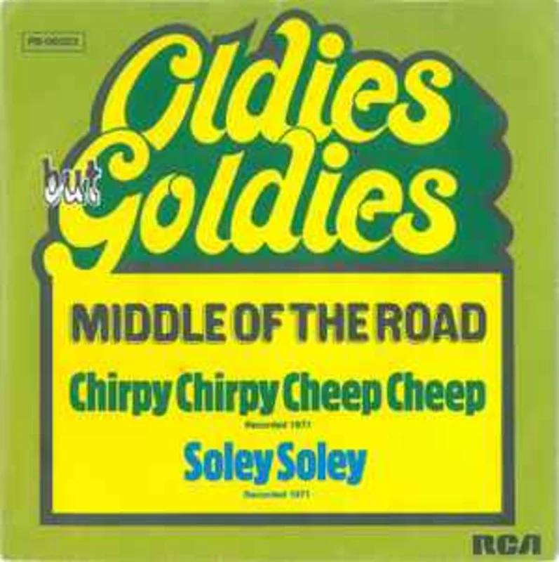 Middle Of The Road  Chirpy Chirpy Cheep Cheep / Soley Soley  (1977)     7"