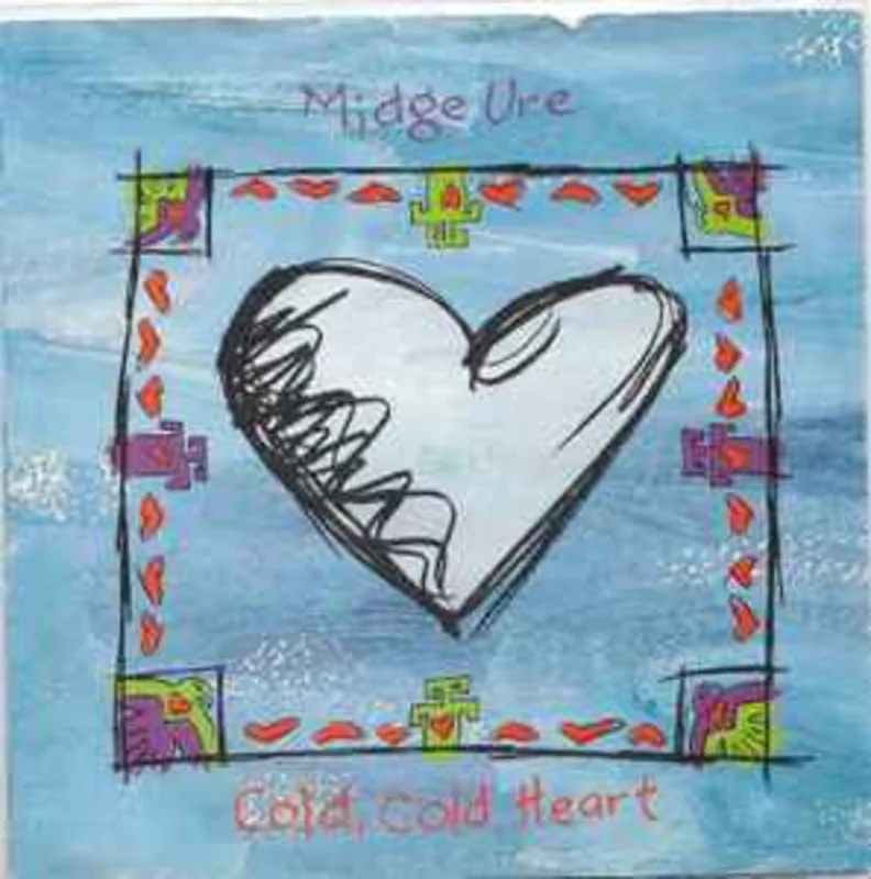 Midge Ure  Cold, Cold Heart  (1991)     7"