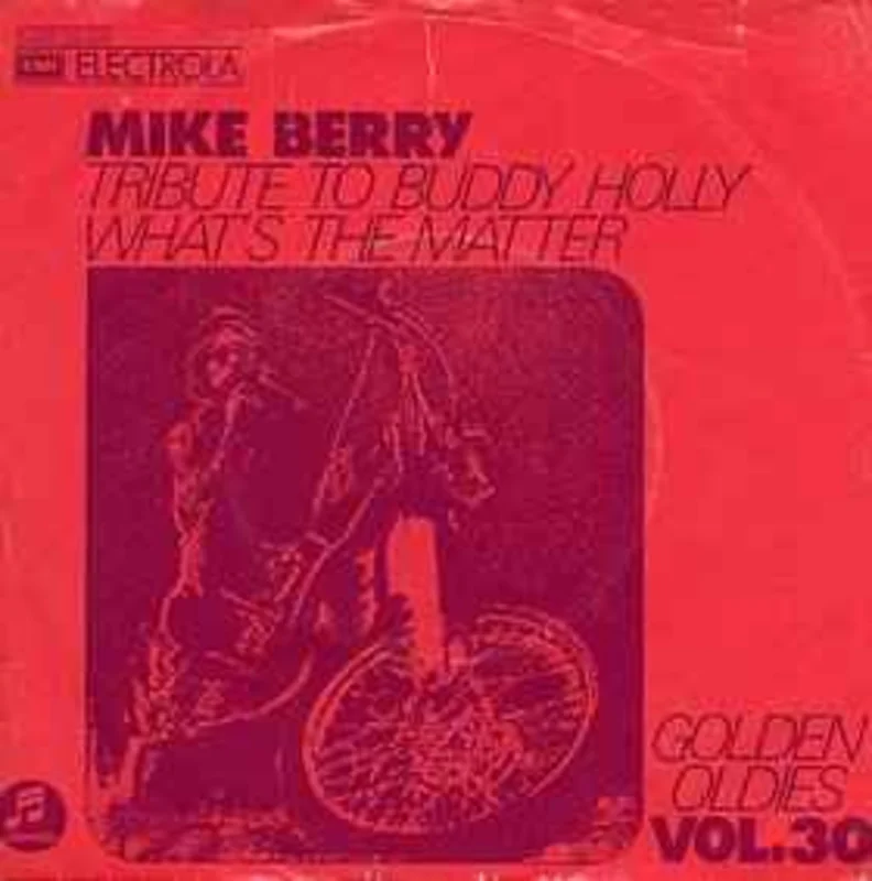 Mike Berry With The Outlaws  Tribute To Buddy Holly / What's The Matter  (1972)    7"
