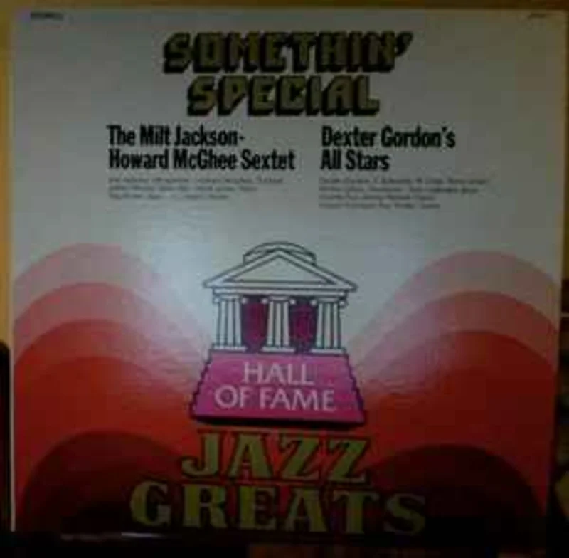 Milt Jackson - The Howard McGhee Sextet* / Dexter Gordon's All Stars  Somethin' Special