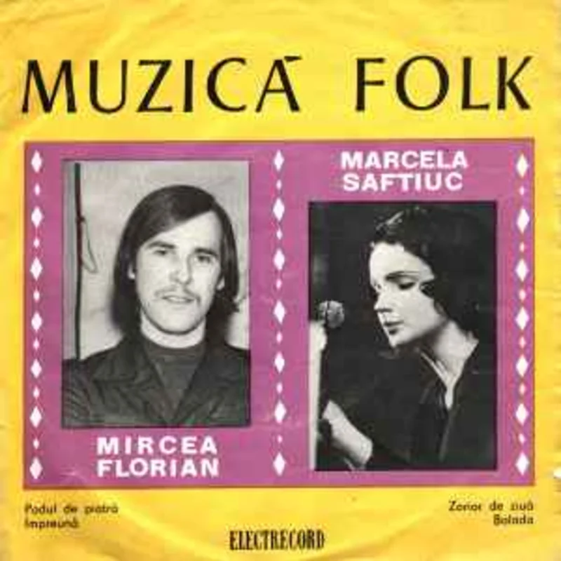 Mircea Florian / Marcela Saftiuc  Podul De Piatr / mpreun / Zorior De Ziu / Balada  (1973)     7"