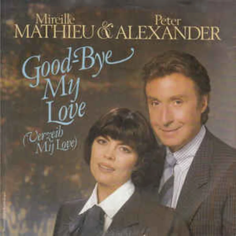 Mireille Mathieu & Peter Alexander  Good-Bye My Love (Verzeih My Love) (1984)