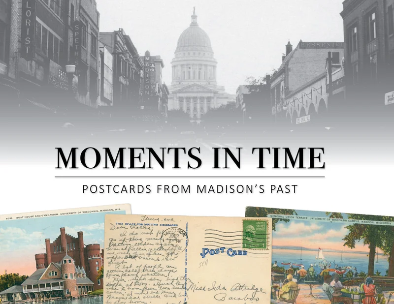 Moments in Time: Postcards from Madisons Past