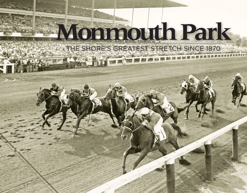 Monmouth Park: The Shore's Greatest Stretch Since 1870