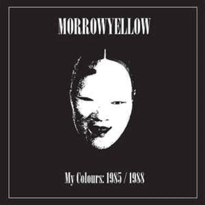 Morrowyellow - My Colours: 1985/1988 NEW POST PUNK / GOTH LP