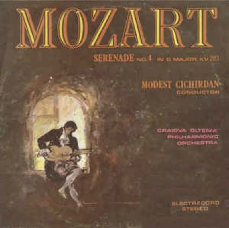 Mozart* - Craiova "Oltenia" Philharmonic Orchestra* Conductor : Modest Cichirdan  Serenade No.4 In D Major, KV 203 (1990)