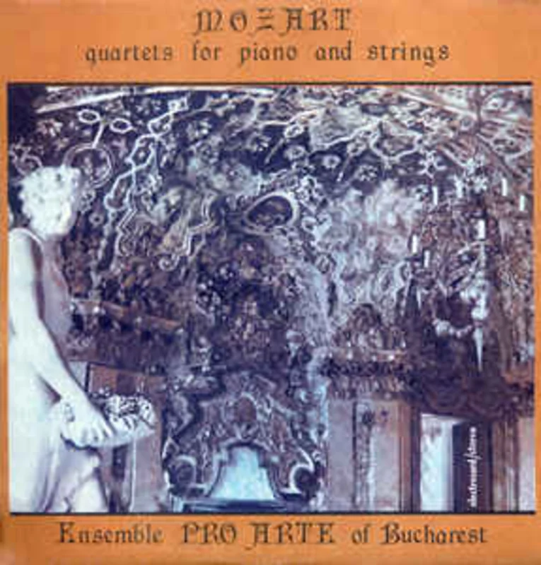 Mozart* - Ensemble Pro Arte Of Bucharest*  Quartets For Piano And Strings (1988)