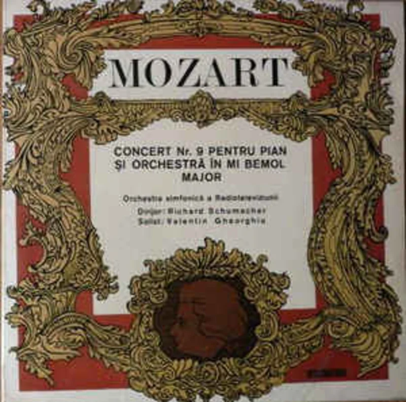 Mozart* / Orchestra simfonic a Radioteleviziunii*  Dirijor: Richard Schumacher (2) / Solist: Valentin Gheorghiu  Concert Nr. 9 Pentru Pian i Orchestr n Mi Bemol Major
