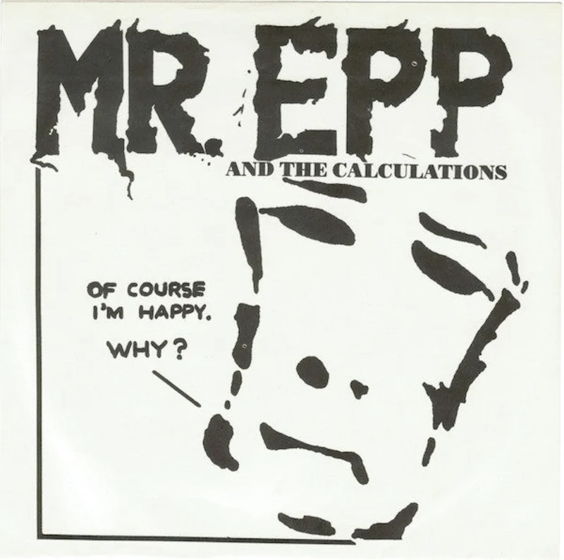 Mr. Epp And The Calculations - Of Course I'm Happy. Why? USED 7"