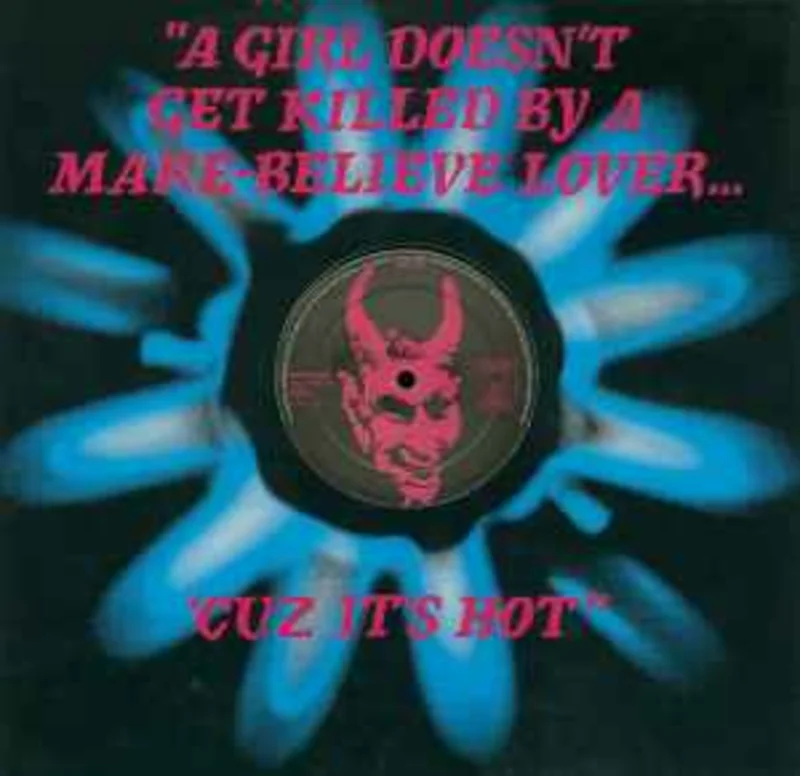 My Life With The Thrill Kill Kult  A Girl Doesn't Get Killed By A Make-Believe Lover... 'Cuz It's Hot  (1990)     12"