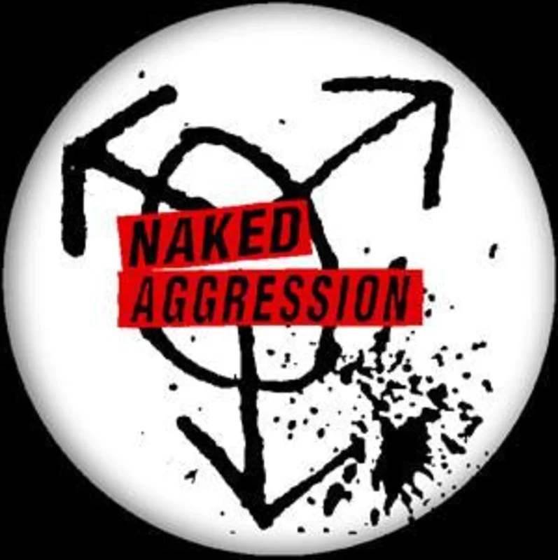 NAKED AGGRESSION button (1 inch)