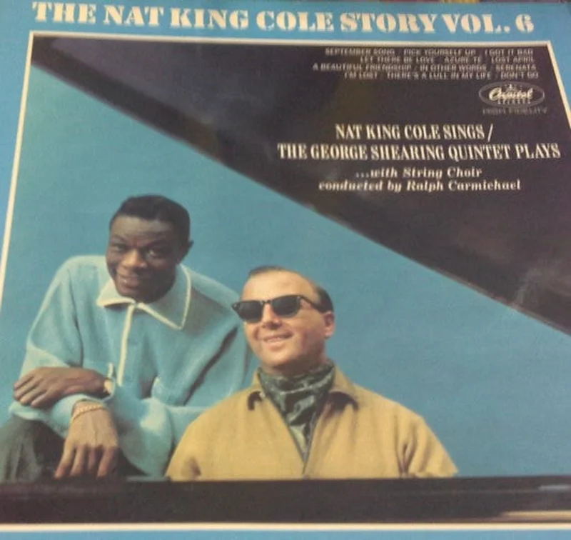 Nat King Cole / George Shearing  The Nat King Cole Story Vol. 6 - Nat King Cole Sings / George Shearing Plays