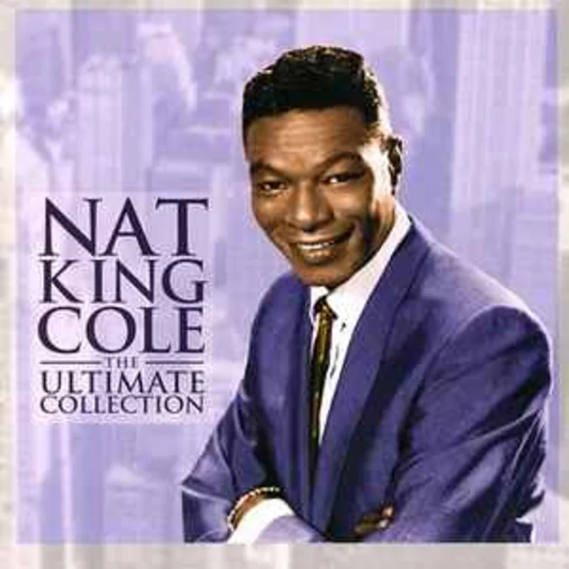Nat King Cole  The Ultimate Collection  (1999)     CD