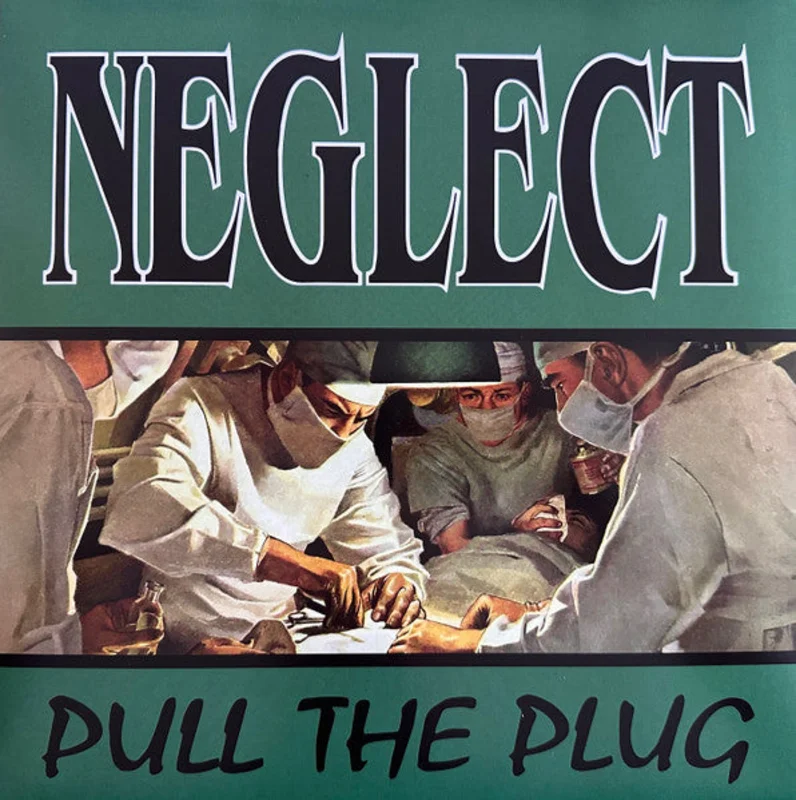 Neglect - Pull The Plug NEW LP