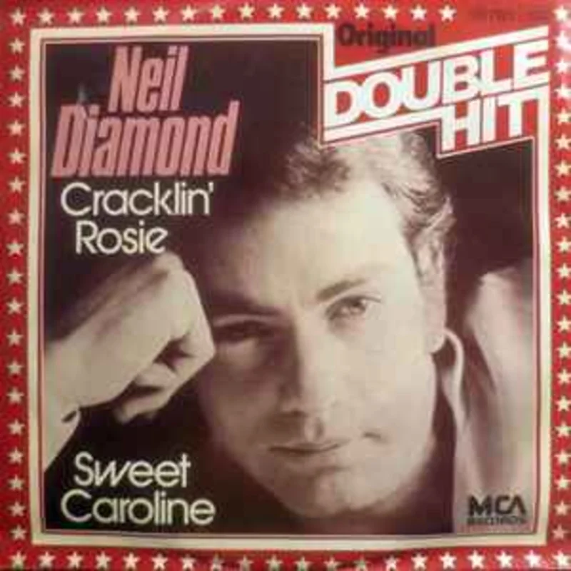 Neil Diamond  Cracklin' Rosie / Sweet Caroline  (1980)     7"