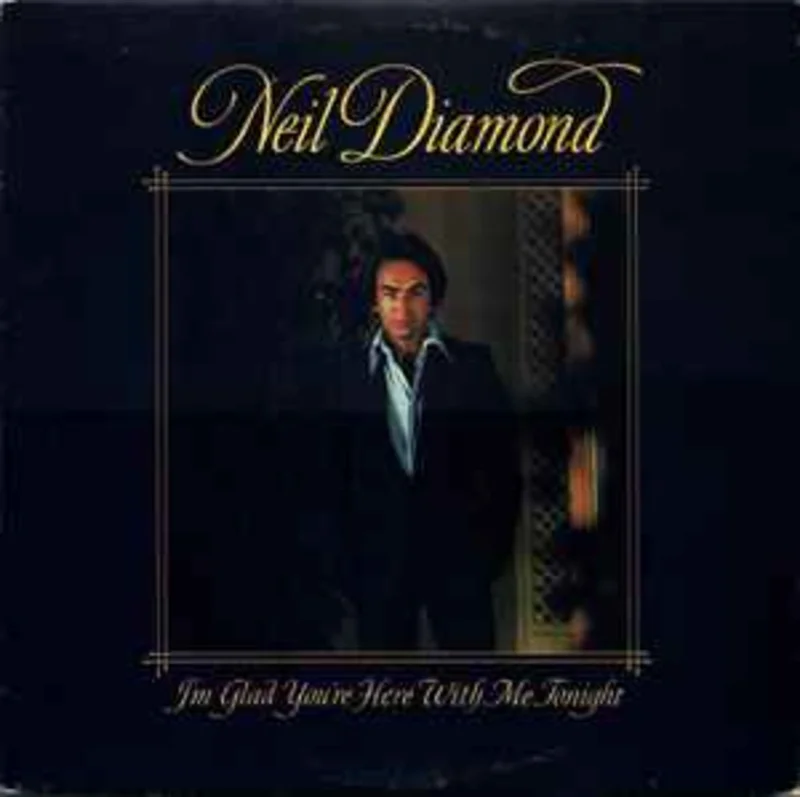 Neil Diamond  I'm Glad You're Here With Me Tonight  (1977)