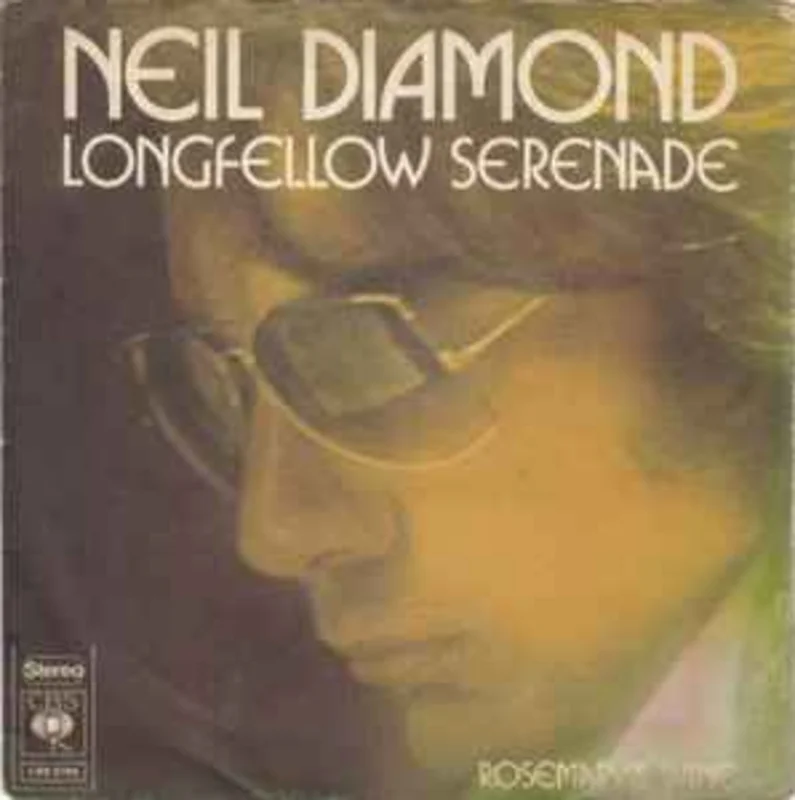 Neil Diamond  Longfellow Serenade  (1974)    7"