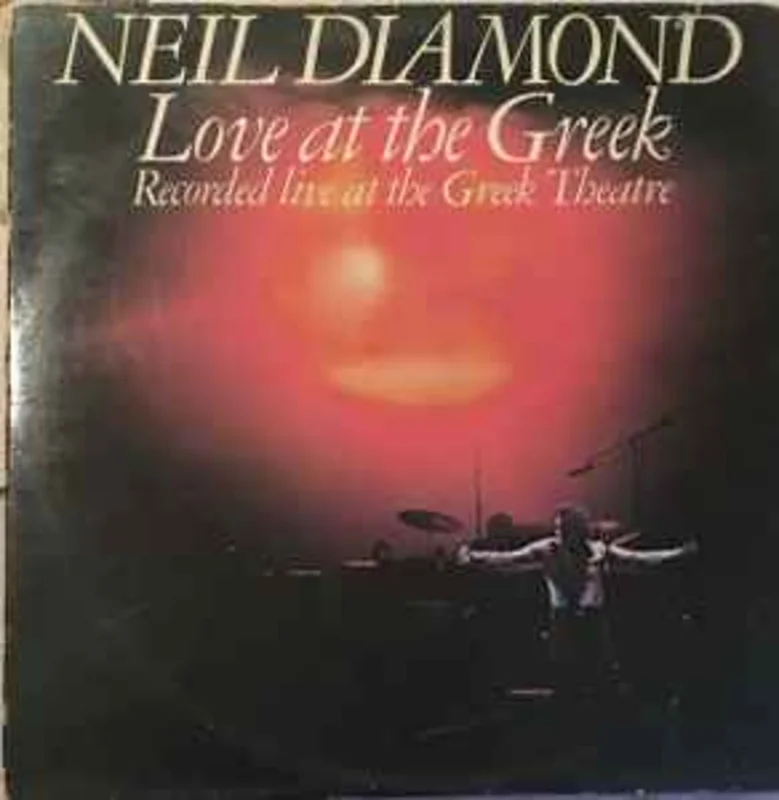 Neil Diamond  Love At The Greek - Recorded Live At The Greek Theatre  (1977)