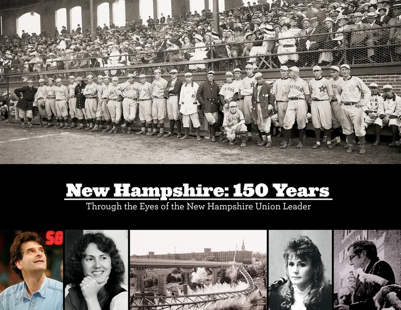 New Hampshire: 150 Years: Through the Eyes of the New Hampshire Union Leader