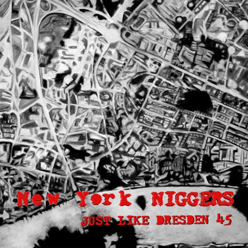 New York Niggers - Just Like Dresden 45 NEW 7"