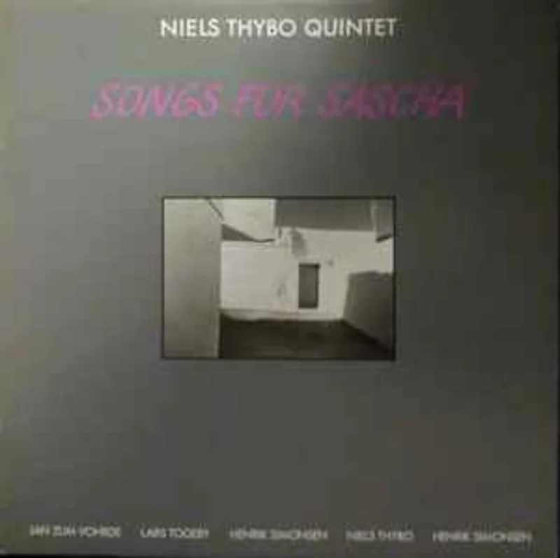 Niels Thybo Quintet  Songs For Sascha  (1984)