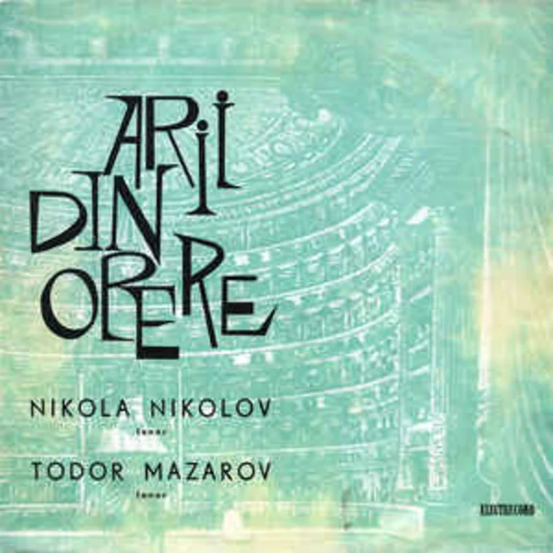 Nikola Nikolov* / Todor Mazarov*  Arii Din Opere