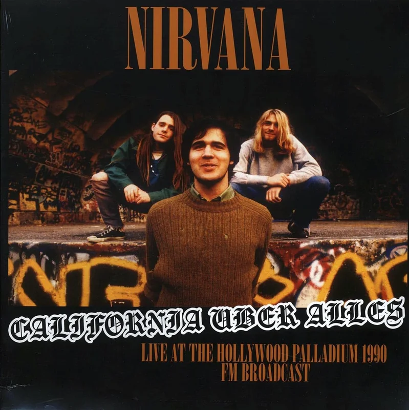 Nirvana - California Uber Alles - Live in Hollywood 1990