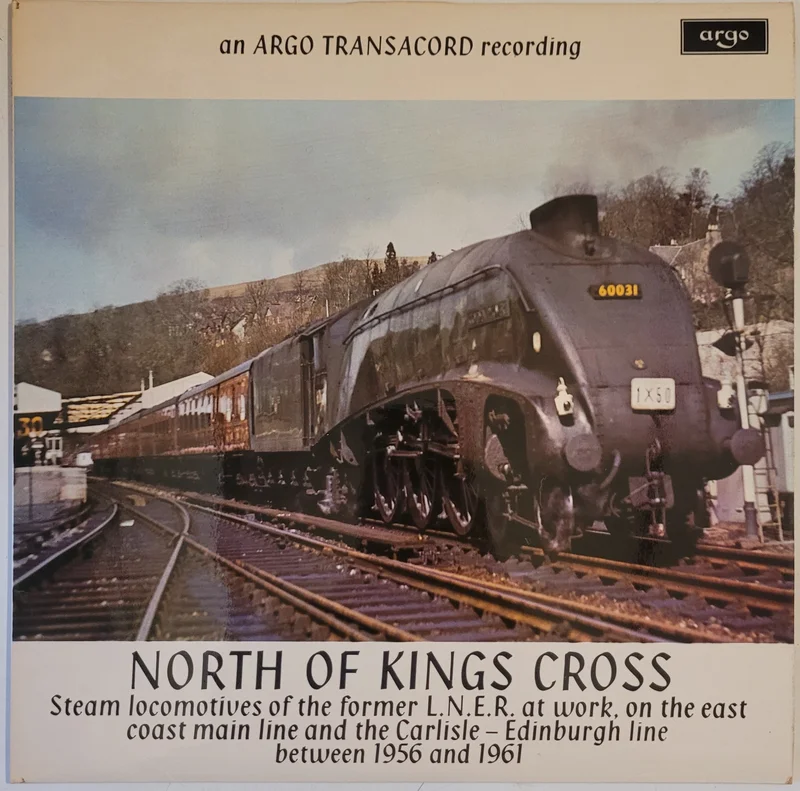 No Artist  North Of Kings Cross (Steam Locomotives Of The Former L.N.E.R. At Work, On The East Coast Main Line And The Carlisle - Edinburgh Line Between 1956 And 1961) Lp