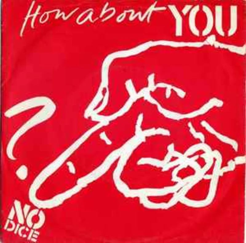 No Dice  How About You  (1980)     7"